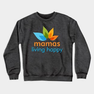 Mamas Living Happy Crewneck Sweatshirt